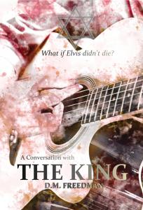 A Conversation with the King by D.M. Freedman