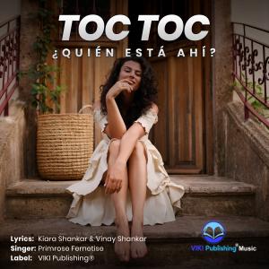 Toc Toc ¿Quién está ahí? - Latest Spanish Single by Primrose Fernetise (Lyrics by Kiara Shankar & Vinay Shankar)