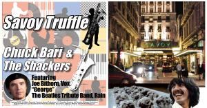 Chuck Bari & The Shackers release a music cover of The Beatles 'Savoy Truffle' written by George Harrison, about his close friend, Eric Clapton and what might happen because of his love for chocolate.