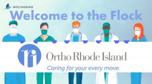 Photo welcoming Ortho Rhode Island to MOCINGBIRD platform