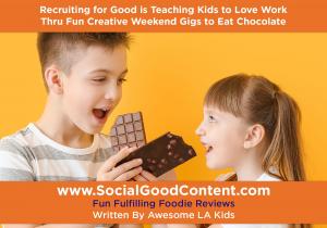 Recruiting for Good hires kids for fun gigs to eat chocolate and write fulfilling reviews that inspire the community #socialgoodcontent #kidsgetpaidtoeat #gigsforkids #recruitingforgood www.KidsGetPaidtoEat.com