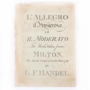 L'Allegro il Pensieroso , ed il Moderato, The Words taken from Milton; The Musick Composed in the Year 1739 by G. F. Handel (est. $800-$1,200).