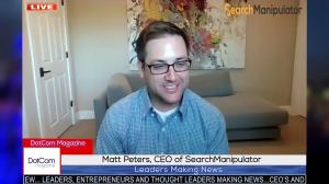 MATT PETERS, THE EXPERT CEO OF SEARCH MANIPULATOR, ZOOM INTERVIEWED BY DOTCOM MAGAZINE