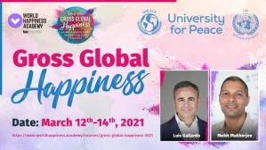 Gross Global Happiness United Nations University for Peace - Luis Gallardo and Mohit Mukherjee