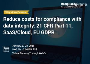 Reduce costs for compliance with data integrity: 21 CFR Part 11, SaaS/Cloud, EU GDPR