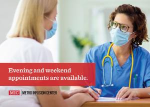 Weekend and evening infusion therapy times available.