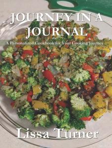  Journey in a Journey: A Personalized Cookbook for your Cooking Journey by Lissa Turner