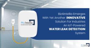 Biz4intellia Emerges with yet another Innovative Solution for Industries-An IoT-powered Water Leak Detection System