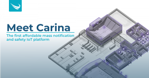 Carina is the first affordable mass notification and safety IoT platform