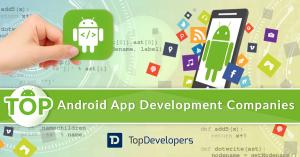 Top Android App Development Companies of February 2021