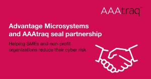 AAAtraq logo with the words Advantage Microsystems seals partnership. Helping SME's and non-profit organizations reduce their cyber risk.  With an image of hands shaking.