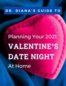 Dr. Diana’s Guide to Planning Your Valentine’s Date Night at Home