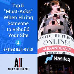 Agency Intelligence: Top 5 "Must-Asks" When Hiring Someone to Rebuild Your Site -- Contact +1 (833) 823-6736
