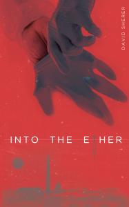 Cover image for Into the Ether by David Sherer showing a doctor putting on surgical gloves