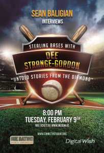 Hear untold Stories from base-stealing legend Dee Strange-Gordon in an OnZoom interview by veteran ESPN sportscaster, Sean Baligian, on Tuesday, February 9th, at 8:00 PM EST