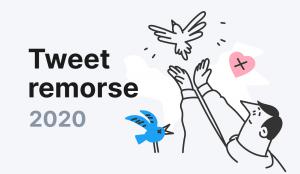 Tweet remorse