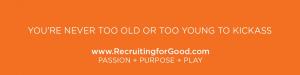 When you lead your life passionately, purposefully, and use your talent for good #wepartyforgood www.RecruitingforGood.com