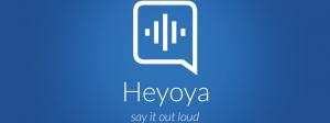 Heyoya voice comments