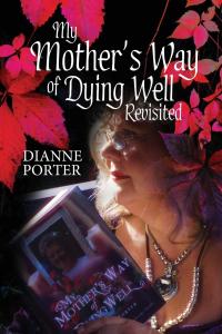 My Mother's Way of Dying Well - Revisited