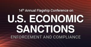 ACI’s 14th Virtual U.S. Economic Sanctions Enforcement and Compliance