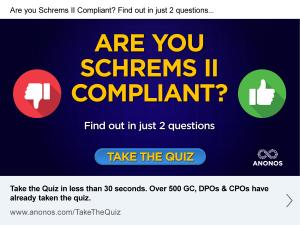 Are You Schrems II Compliant Quiz - Find out in just 2 questions