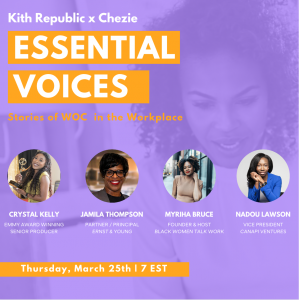 Kith Republic and Chezie Host Essential Voices: Stories of Women of Color in The Workplace Webinar 