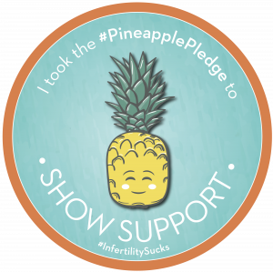 Pineapple Pledge Badge that says "I took the #PineapplePledge to show support. #InfertilitySucks"