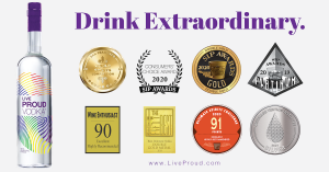 "Drink Extraordinary with Award-Winning Live Proud Vodka"