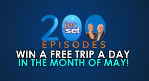 The Jet Set celebrates 200 Episodes with Free Trip a Day Giveaway
