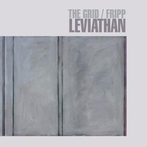 The Grid / Robert Fripp - Leviathan Cover