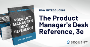 The Product Manager's Desk Reference, 3e by Steven Haines via Sequent Learning Networks
