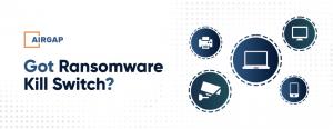 Airgap's Ransomware Kill Switch™ at RSAC 2021