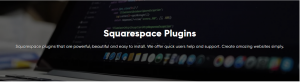 Squarespace plugins are ready-to-use enhancements you can add to your Squarespace website.