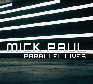 Mick Paul - Parallel Lives Cover