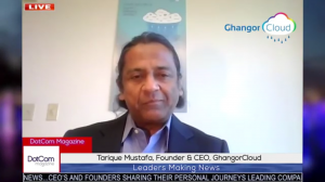 Tarique Mustafa, Founder & CEO, Ghangor Cloud A DotCom Magazine Exclusive Interview
