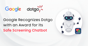 Google Recognizes Dotgo with an Award for its Safe Screening Chatbot