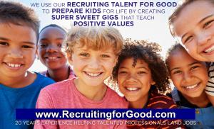 Staffing agency, Recruiting for Good generates proceeds to create and fund sweet gigs for talented kids #hiretalent #makepositiveimpact www.RecruitingforGood.com