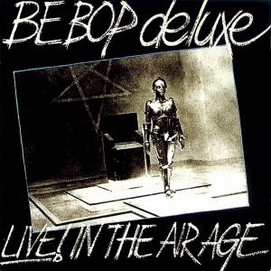 Be-Bop Deluxe - Live! In The Air Age Cover