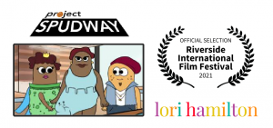 Logo for Project Spudway, animated potatoes and logo for Lori Hamilton and Riverside International Film Festival