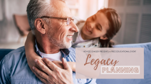 Legacy Planning webinar, hosted by Advice Chaser