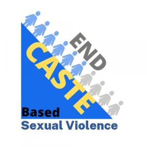A graphic which says “End Caste Based Sexual Violence”;