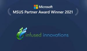 Infused Innovations Wins 2021 Microsoft US Partner Award for Modern Work & Security