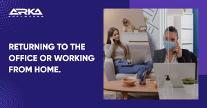 Returning to The Office or Working from Home