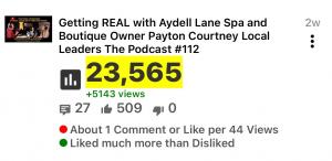 One of LLTP's recent episodes with Payton Courtney of Aydell Lane Spa in Walker, Louisiana received over 23k views in a matter of hours.