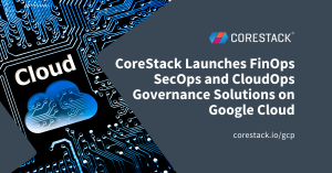 CoreStack on Google Cloud
