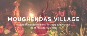 Moughenda Village - Bwiti Initiations, Bwiti Rites of Passage, and Iboga Provider Training