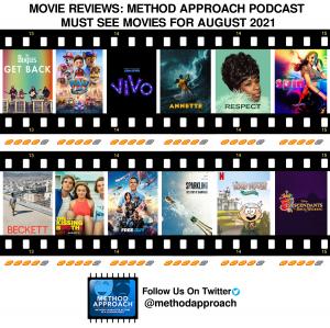 Method Approach Podcast Must See Movies for August 2021