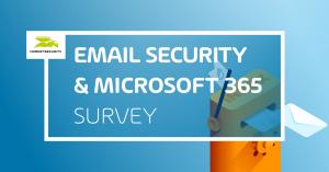 Title: Email Security & Microsoft 365 Survey