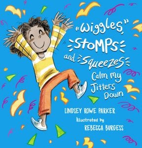 Wiggles, Stomps, and Squeezes Calm My Jitters Down A story about sensory differences