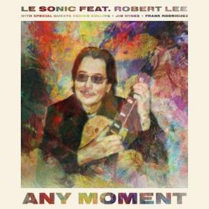 Le Sonic - "Any Moment"